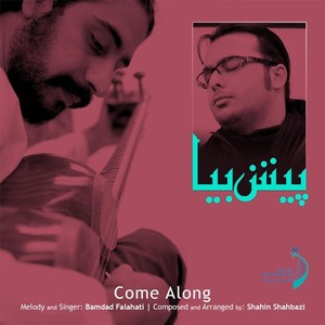 Come Along (feat. Bamdad Falahati)