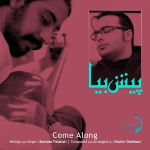 Come Along(feat. Bamdad Falahati)
