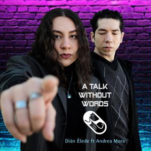 A Talk Without Words (feat. Andrea Mora)