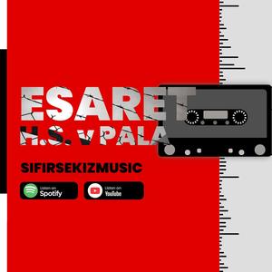 Esaret (feat. H.S.) [Explicit]