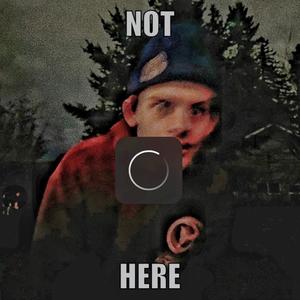 NOT HERE (feat. Rubentleyy) (Explicit)