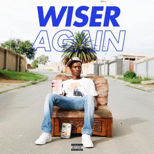 Wiser Again (Explicit)