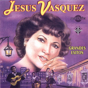 Jesus Vasquez: Grandes Exitos