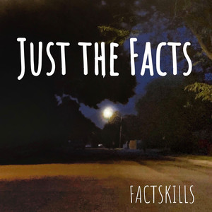 Just the Facts (Explicit)