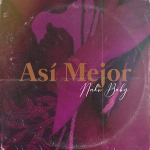 Así Mejor(feat. Nahu Baby)