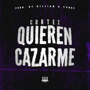 Quieren Cazarme (Explicit)