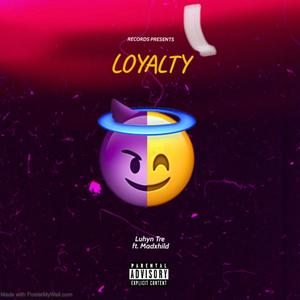 Loyalty (feat. Madxhild) [Explicit]