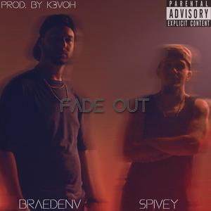 Fade Out (feat. Spivey) [Explicit]