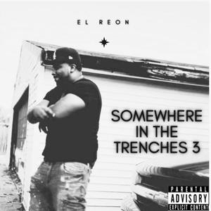 Somewhere In The Trenches 3 (Explicit)