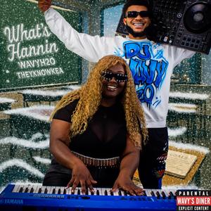 What's Hannin' (feat. Wavy H2O) (Explicit)