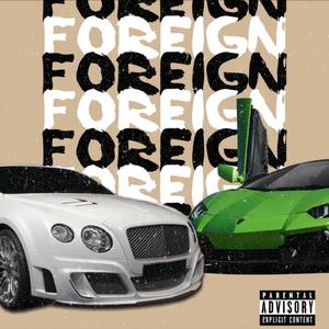 Foreign (feat. Prince Swisher)