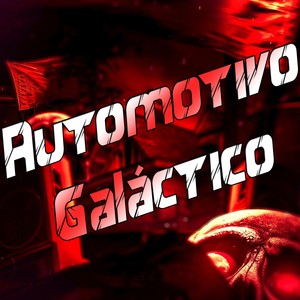 Automotivo Galáctico (Explicit)