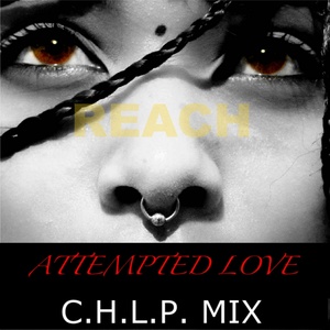 Attempted Love (C.H.L.P. Mental Remix)