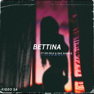Bettina(feat. Dr Pele & Ras Sherks)