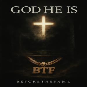 God He Is