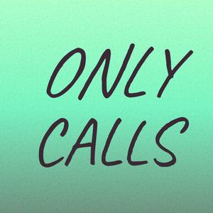 Only Calls
