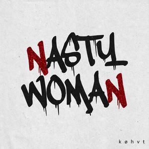 Nasty Woman (Explicit)