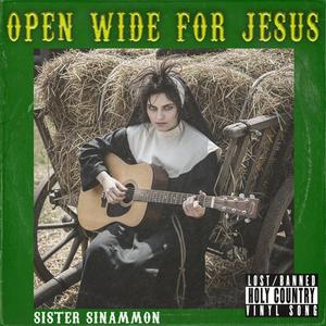 Open Wide For Jesus (Goes Country) (feat. Sister Sinammon)