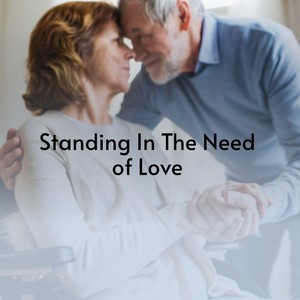 Standing in the Need of Love