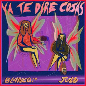Ya te diré cosas (feat. julzz)