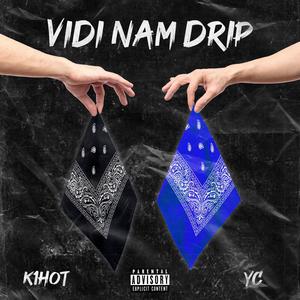 Vidi nam Drip(feat. YC) (Explicit)