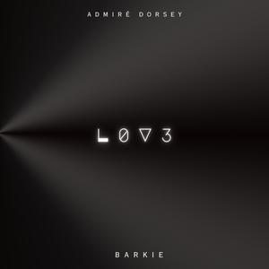 L0V3 (feat. Admire Dorsey) (Re up) (Explicit)