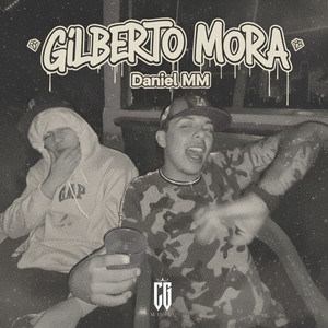 Gilberto Mora (Explicit)
