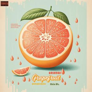 Grapefruit (feat. Cole St.) [Explicit]