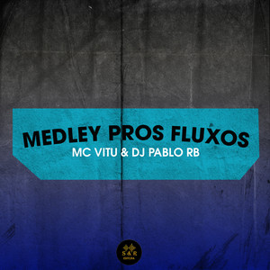 Medley Pros Fluxos (Explicit)