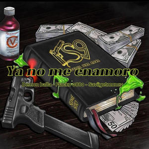 Ya no me enamoro (feat. Flacko 0880 & Saviigetmoney) (Explicit)