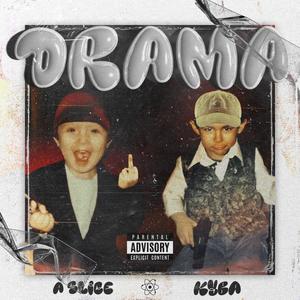 Drama (feat. A Slice) [Explicit]