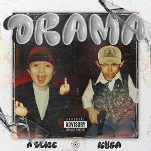 Drama (feat. A Slice) (Explicit)