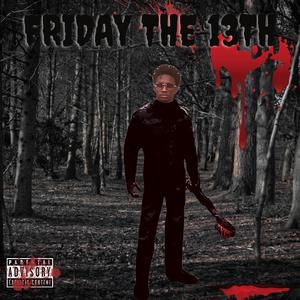 Friday The 13th (Explicit)