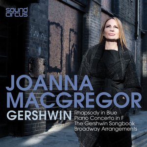 Joanna MacGregor plays Gershwin & the American Son