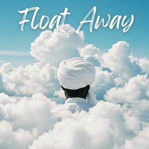 Float Away (Explicit)