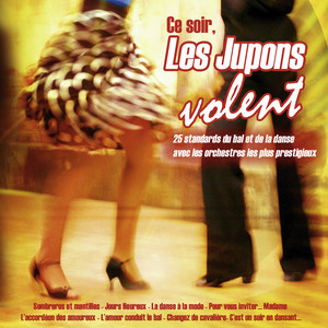 Ce soir, les jupons volent (25 standards du bal et de la danse)