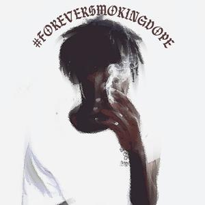 #foreversmokingdope (Explicit)