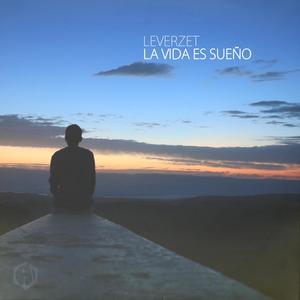 La Vida Es Sueño (feat. Leverzet)