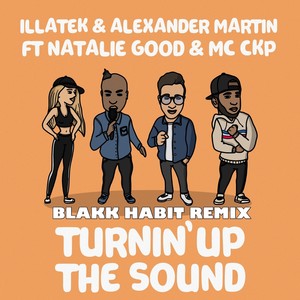 Turnin up the Sound (Blakk Habit Remix) [feat. Natalie Good & MC CKP]