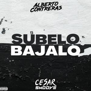 SUBELO BAJALO (feat. alberto contreras)