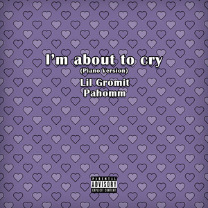 I'm About to Cry (Piano Version)