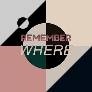 Remember Where