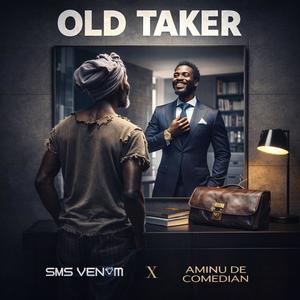Old taker (feat. Aminu de comedian)