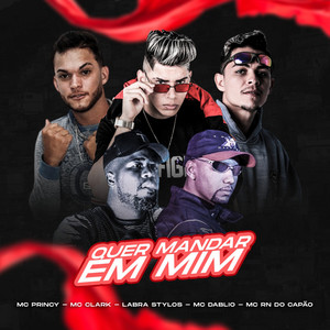 Quer Mandar em Mim(feat. Mc Dablio & MC RN do Capão) (Explicit)