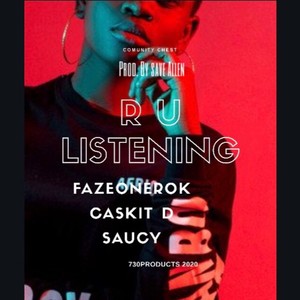 R U listening (feat. fazeonerok, Casket D & saucey) [Explicit]