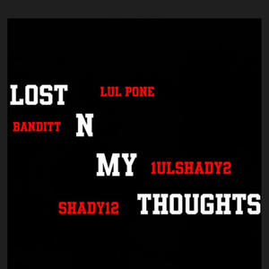 Lost n my thoughts (Explicit)