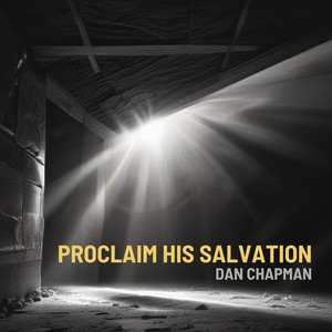 Proclaim His Salvation