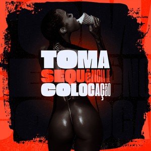 Toma Sequência De Colocação (Explicit)