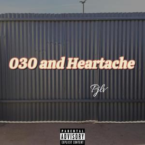 030 and Heartache (Explicit)