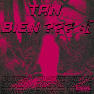 Tan bien??? : (feat. Dustic & NIGME) [Explicit]